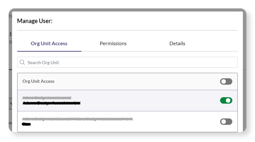 Popup window titled "Manage User" displaying Org Unit Access settings with toggle switches for permissions and a search bar.
