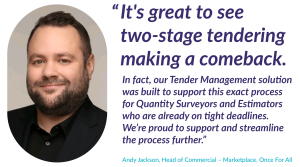 A quote from Andy Jackson, Head of Commercial, discussing the benefits of two-stage tendering and their Tender Management solution.