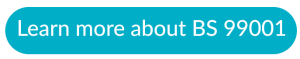 learn more about BS 99001-min