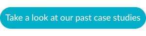 Blue call to action button - Take a look at our past case studies