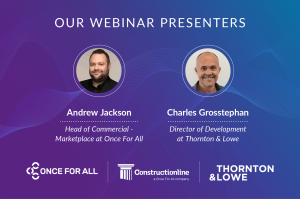 Webinar presenters Andrew Jackson, Head of Commercial at Once For All, and Charles Grosstephan, Director of Development at Thornton & Lowe.