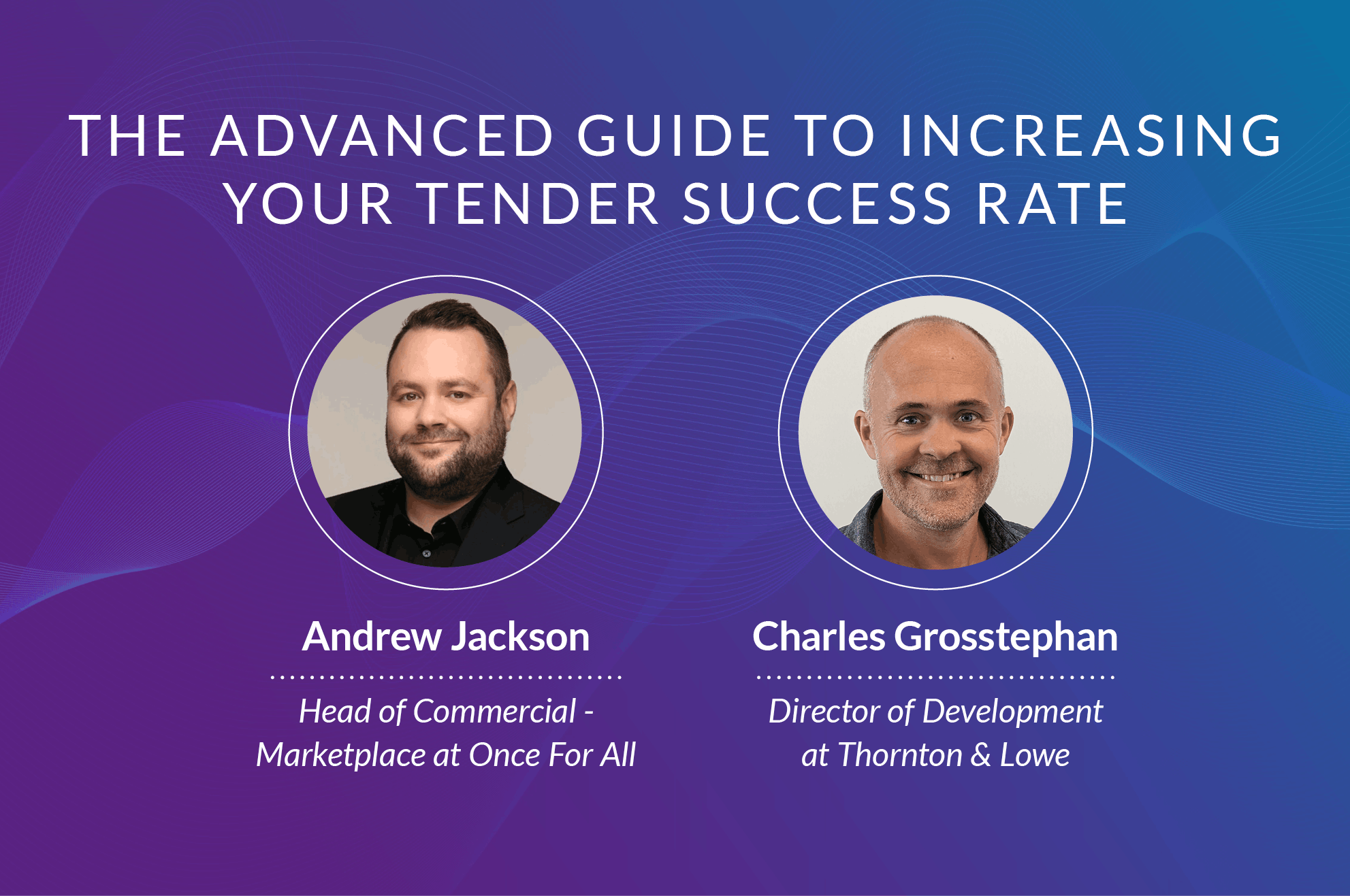 Promotional image featuring Andrew Jackson, Head of Commercial at Once For All, and Charles Grosstephan, Director of Development at Thornton & Lowe.