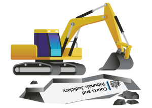 Illustration of a yellow excavator digging into a white platform labeled "Courts and Tribunals Judiciary" with rocks around.