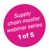 Pink circular badge with white text reading, "Supply chain master webinar series 1 of 5."