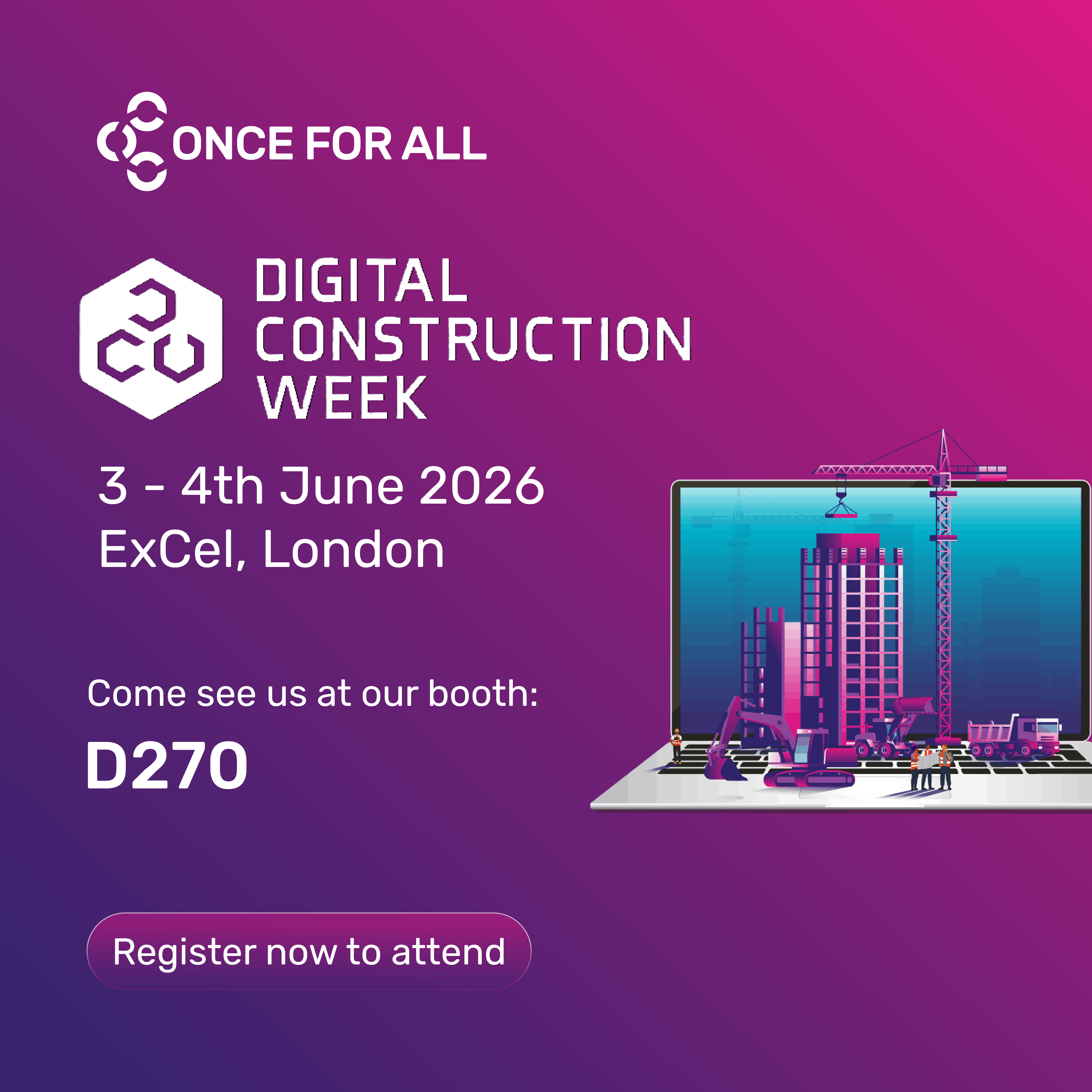 Digital Construction Week 3rd-4th June 2026, ExCeL London, booth D270, with a construction crane and building silhouette on purple background.
